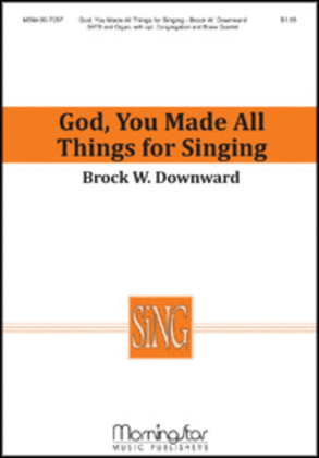 God, You Made All Things for Singing