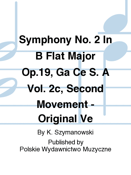 Symphony No. 2 In B Flat Major Op.19, Ga Ce S. A Vol. 2c, Second Movement - Original Ve