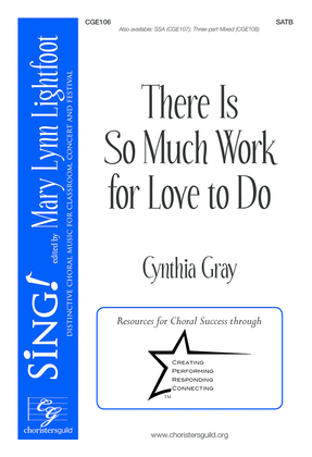 There Is So Much Work for Love to Do (SATB)