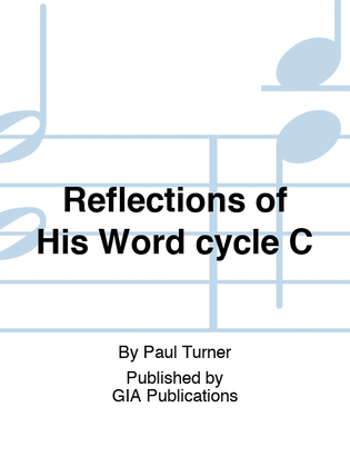 Reflections of His Word cycle C