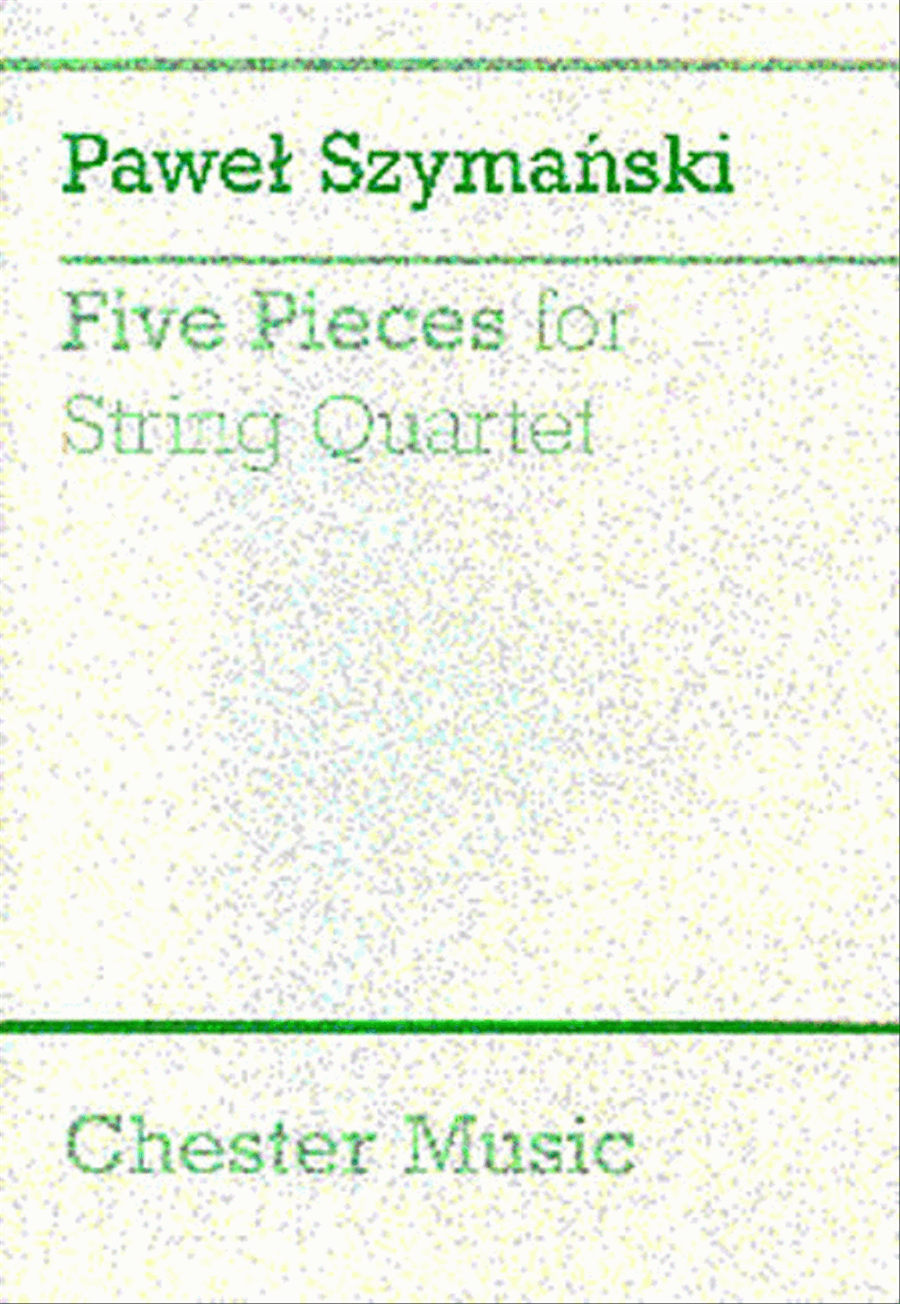 Pawel Szymanski: Five Pieces For String Quartet (Score) String Quartet scores gallery preview page 1