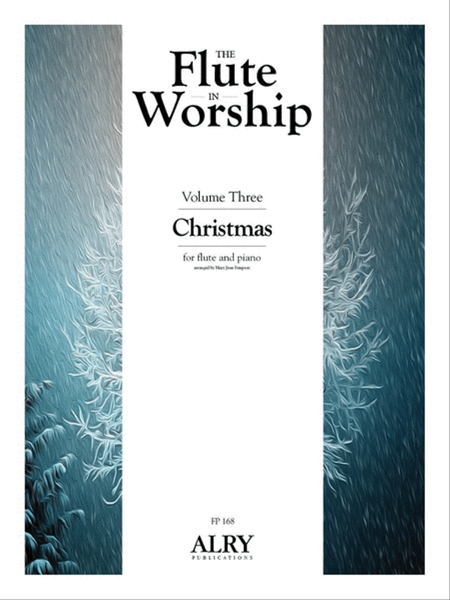 The Flute in Worship, Volume 3: Christmas for Flute and Piano