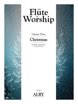The Flute in Worship, Volume 3: Christmas for Flute and Piano