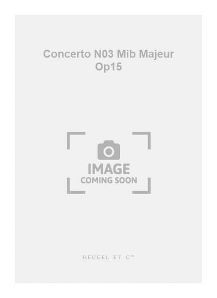 Concerto N03 Mib Majeur Op15