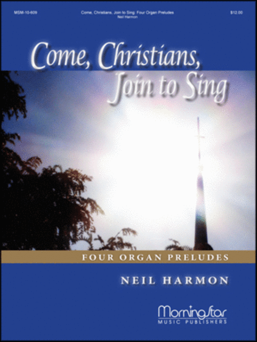 Come, Christians, Join to Sing: Four Organ Preludes