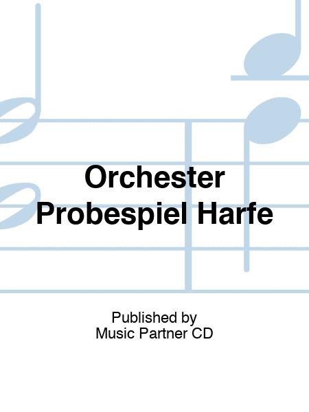 Orchester Probespiel Harfe