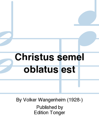 Christus semel oblatus est