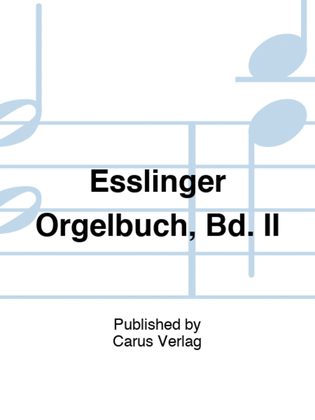 Esslinger Orgelbuch, Bd. II