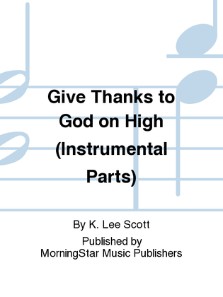 Book cover for Give Thanks to God on High (Instrumental Parts)