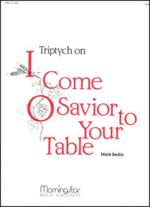 Book cover for Triptych on I Come, O Savior, to Thy Table