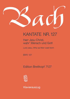 Book cover for Cantata BWV 127 "Lord Jesu, Who as Man wast born"