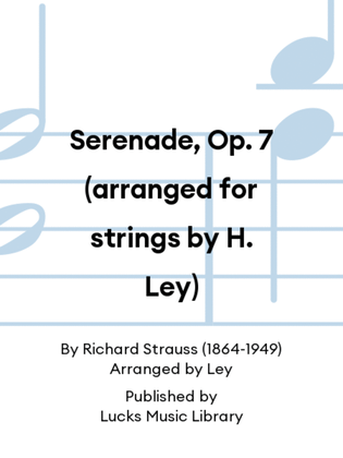 Serenade, Op. 7 (arranged for strings by H. Ley)