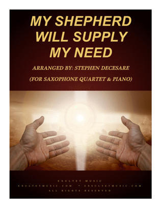 Book cover for My Shepherd Will Supply My Need (for Saxophone Quartet and Piano)
