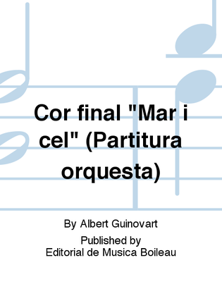 Cor final "Mar i cel" (Partitura orquesta)