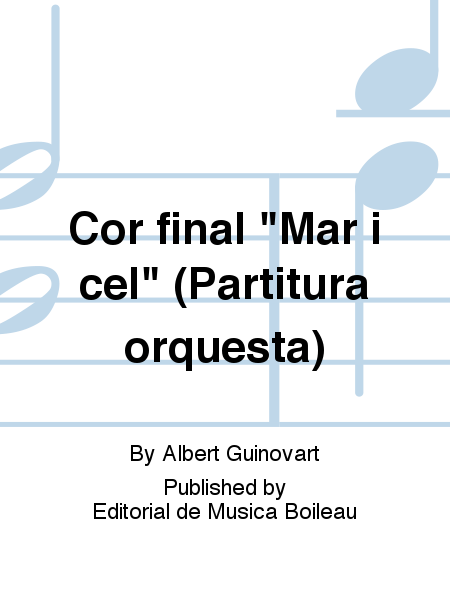 Cor final "Mar i cel" (Partitura orquesta)