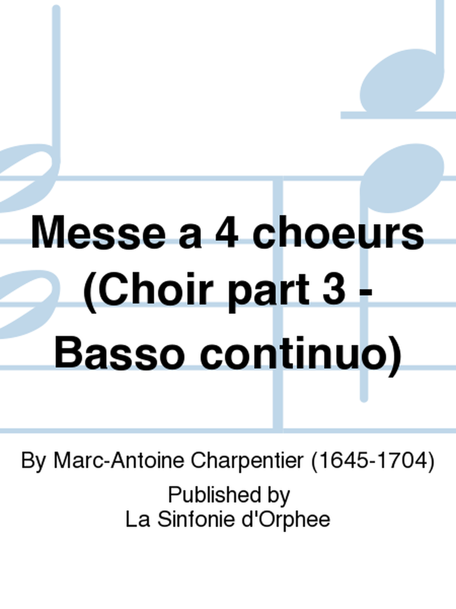 Messe a 4 choeurs (Choir part 3 - Basso continuo)