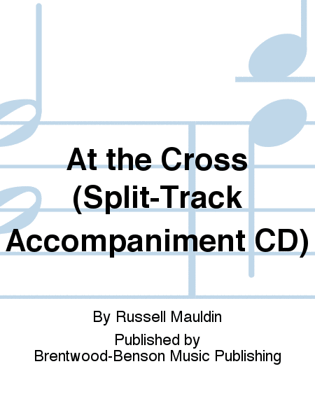 At the Cross (Split-Track Accompaniment CD)