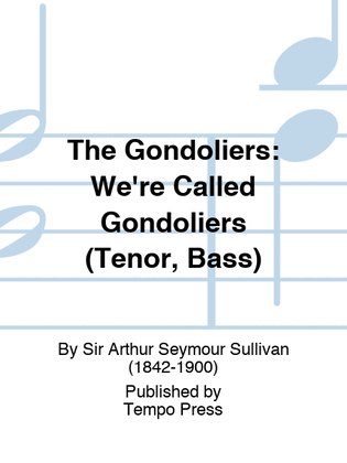 Book cover for GONDOLIERS, THE: We're Called Gondoliers (Tenor, Bass)