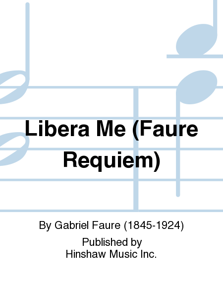 Libera Me (Faure Requiem)