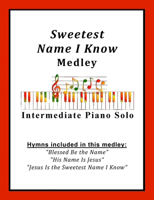 Sweetest Name I Know Medley (with "Blessed Be the Name" and "His Name Is Jesus")