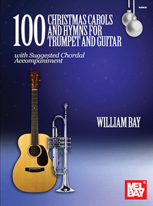 Book cover for 100 Christmas Carols and Hymns for Trumpet and Guitar