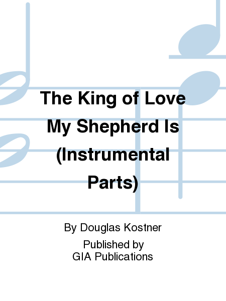 The King of Love My Shepherd Is - Instrument edition
