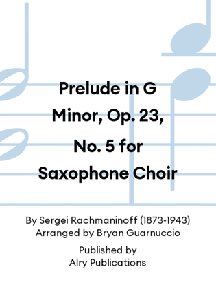 Prelude in G Minor, Op. 23, No. 5 for Saxophone Choir