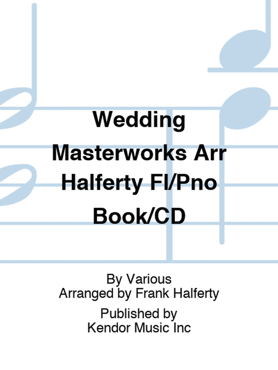 Wedding Masterworks Arr Halferty Fl/Pno Book/CD