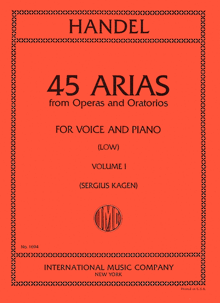45 Arias from Operas and Oratorios - for Voice and Piano (Low)