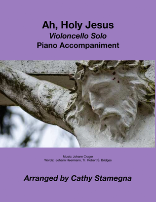 Book cover for Ah, Holy Jesus (Violoncello Solo, Piano Accompaniment)