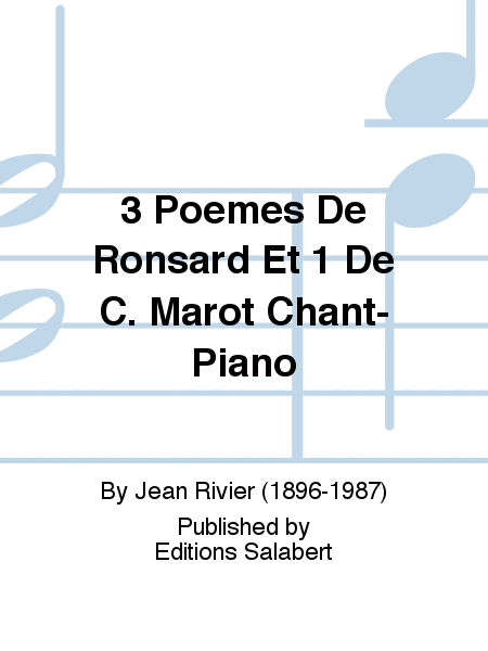 3 Poemes De Ronsard Et 1 De C. Marot Chant-Piano