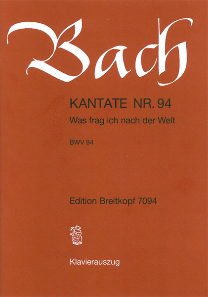Cantata BWV 94 "Was frag ich nach der Welt"