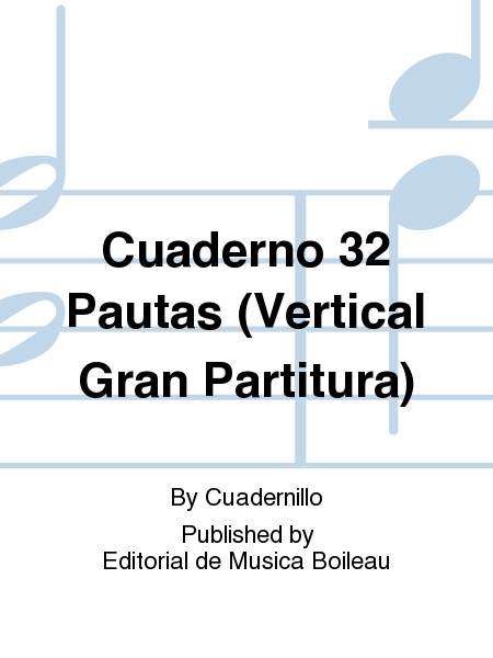 Cuaderno 32 Pautas (Vertical Gran Partitura)