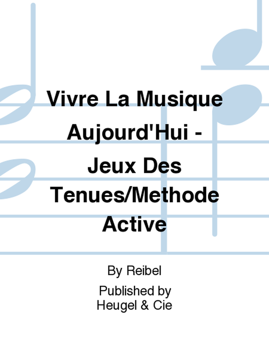 Vivre La Musique Aujourd'Hui - Jeux Des Tenues/Methode Active