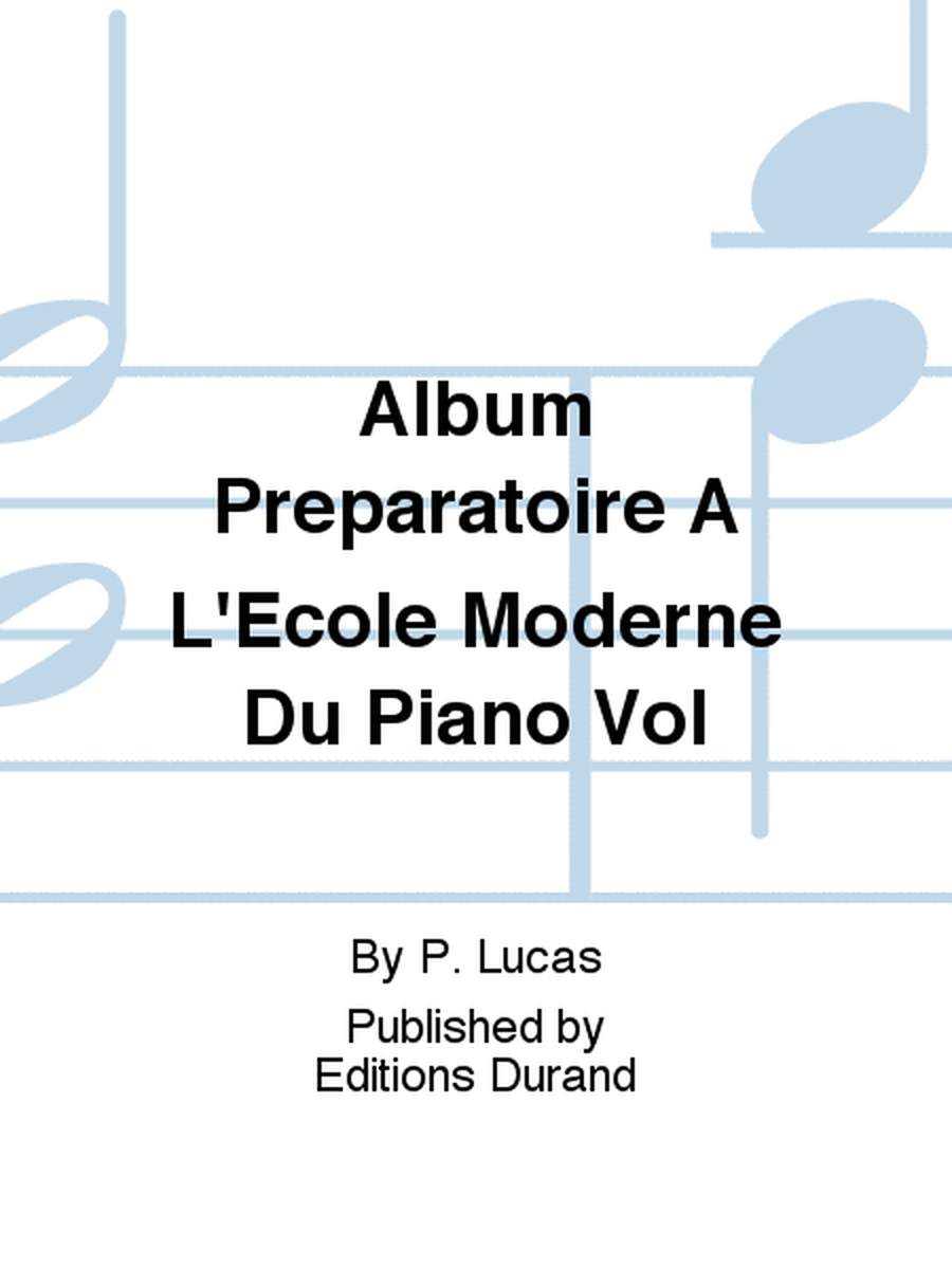 Album Preparatoire A L'Ecole Moderne Du Piano Vol