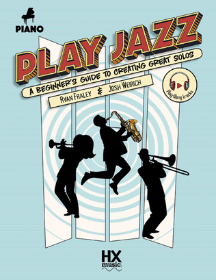 Play Jazz - Piano (A Beginner's Guide to Creating Great Solos)