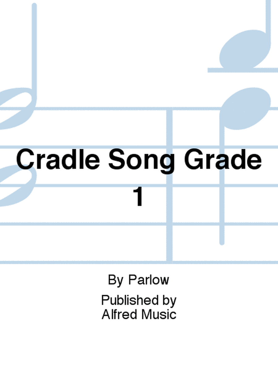 Cradle Song Grade 1