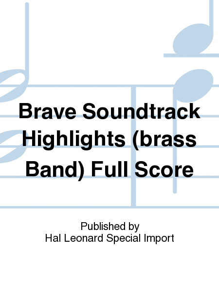 Brave Soundtrack Highlights (brass Band) Full Score