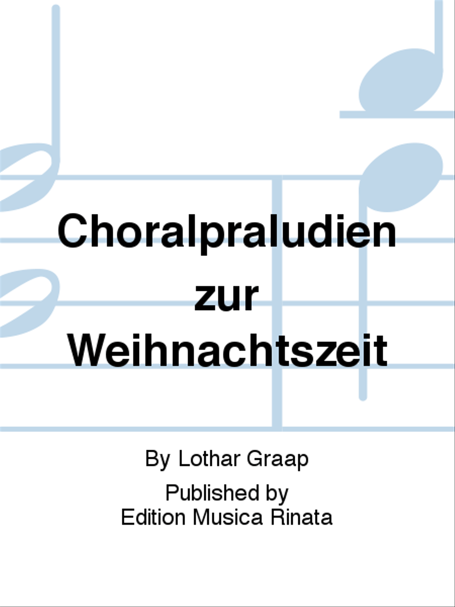 Choralpraludien zur Weihnachtszeit