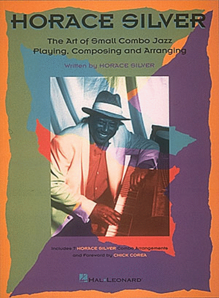 Horace Silver: The Art Of Small Jazz Combo Playing, Composing And Arranging