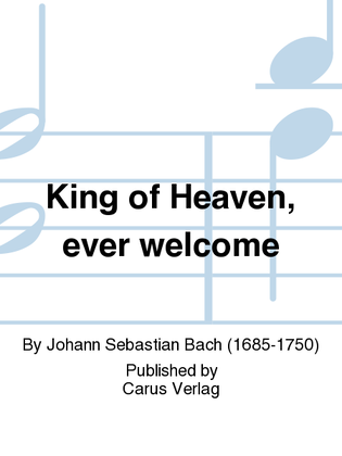 Book cover for King of heaven, be most welcome (Himmelskonig, sei willkommen)