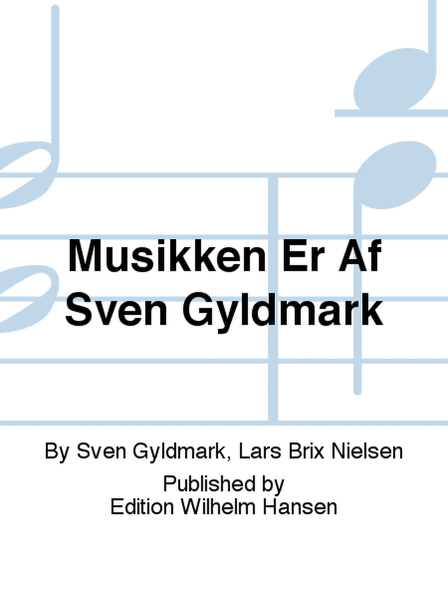 Musikken Er Af Sven Gyldmark