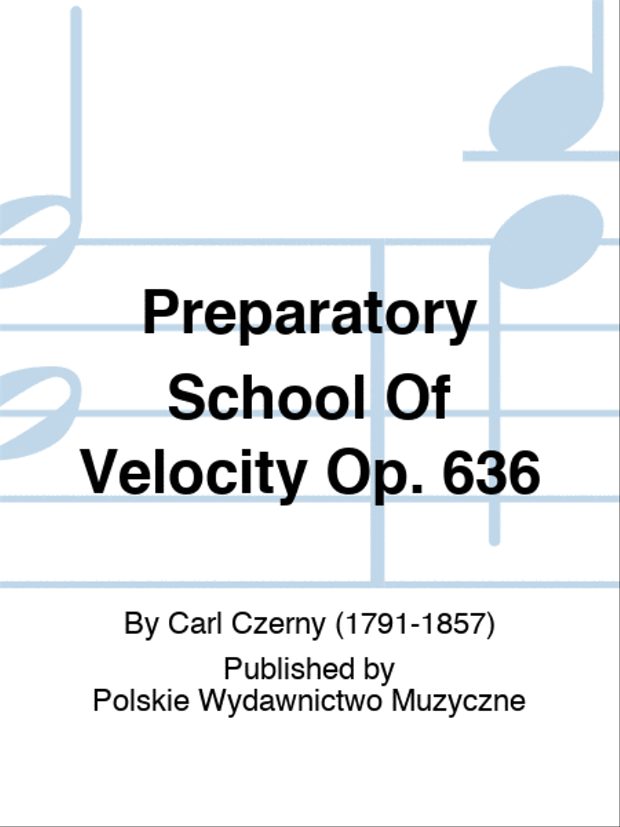 Preparatory School Of Velocity Op. 636