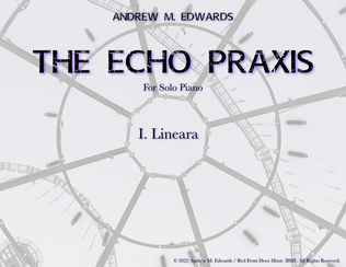 The Echo Praxis - I. Lineara