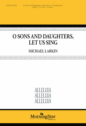 O Sons and Daughters, Let Us Sing (Downloadable Choral Score)