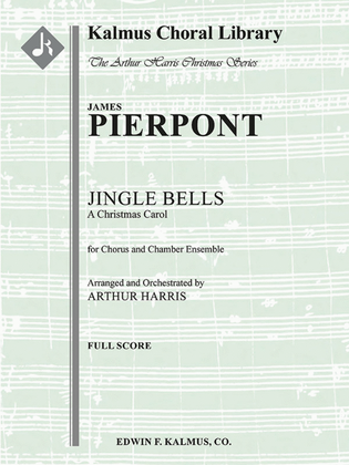 Jingle Bells: A Christmas Carol for Mixed Chorus, Brass, Percussion, and Harp