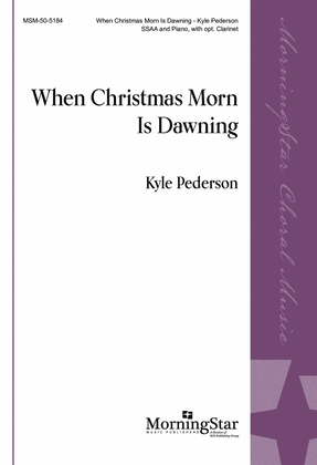 When Christmas Morn Is Dawning (Choral Score)