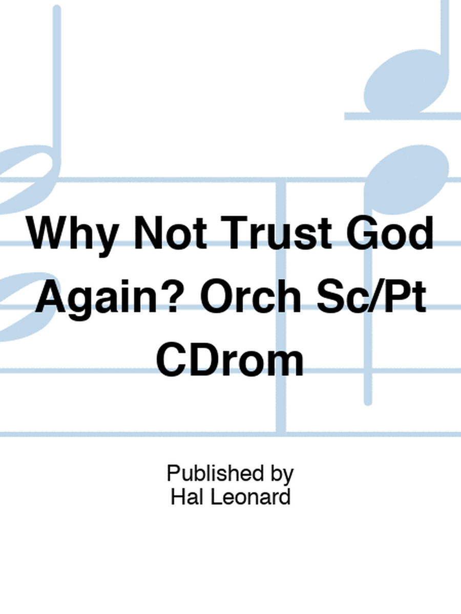 Why Not Trust God Again? Orch Sc/Pt CDrom