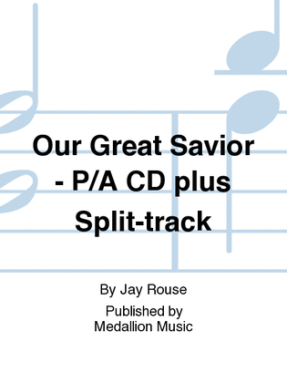 Our Great Savior - Performance/Accompaniment CD plus Split-track