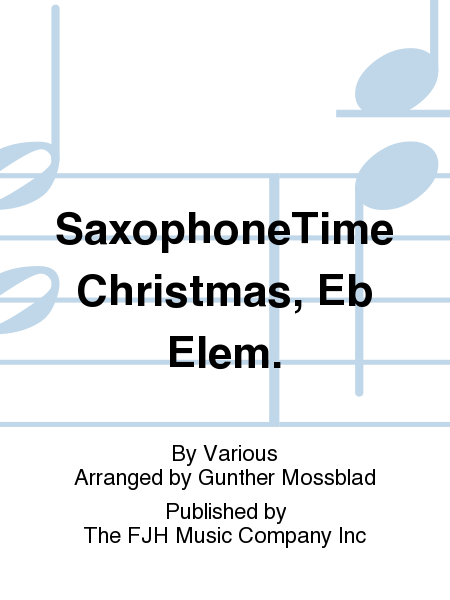 SaxophoneTime Christmas, E-flat Elem.